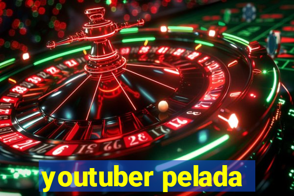 youtuber pelada